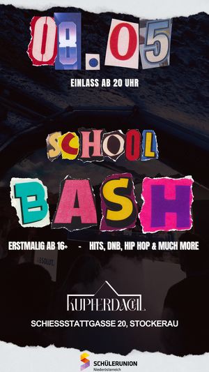 SCHOOL BASH - ERSTMALIG 16+